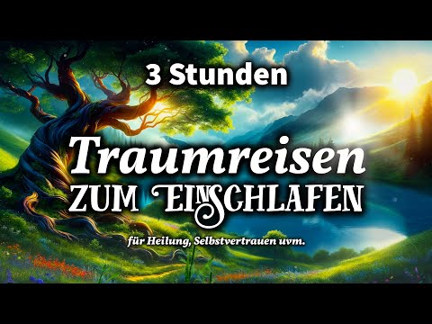 Kraftvolle Einschlaf-Traumreisen für Selbstliebe, Heilung, Selbstvertrauen uvm. (Extralang)