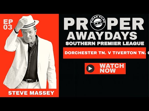 AWAYDAYS FOOTBALL  - DORCHESTER TOWN V TIVERTON TOWN