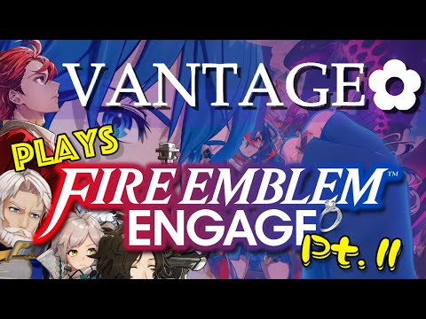 Vantage Plays FIRE EMBLEM ENGAGE (Blind) - [Part 11] - Taking an L & Swallowing My Pride