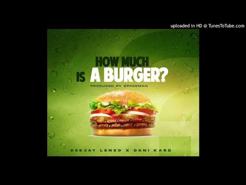 Deejay Lenzo feat, Dani Kard - How Much is a Burger (Official Audio)