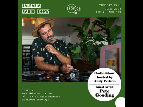 Pete Gooding - Balearia hosted by Andy Wilson - 24 JUN 2025