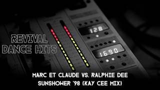 Marc Et Claude vs. Ralphie Dee - Sunshower '98 (Kay Cee Mix) [HQ]