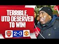 TERRIBLE United Deserved To Win Robbie Arsenal 2 3 Manchester United