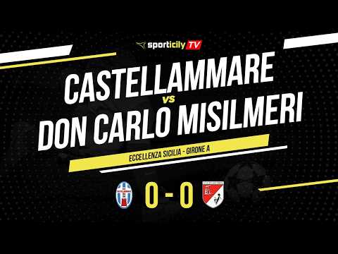 Castellammare - Don Carlo Misilmeri | Eccellenza Sicilia Girone A | Highlights & Goals