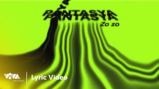 Pantasya - Zo zo Lyric Video