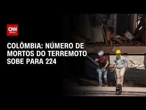 Terremoto na Colômbia: Passa de 200 o número de mortos em desastre | BASTIDORES CNN