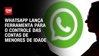 Vídeo: WhatsApp anuncia novo controle parental nas contas de menores de idade | CNN PRIME TIME