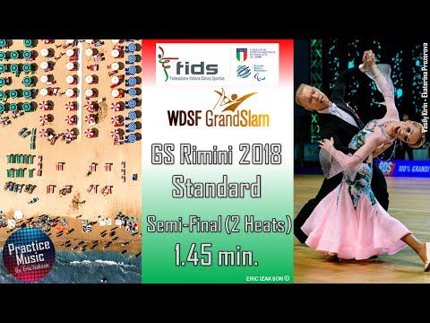 Semi-Final (2 Heats) 1.45 min l GrandSlam Rimini Standard 2018 l Practice Music