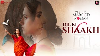 Dil Ki Shaakh - The Married Woman | Ridhi D, Monica D | Amrita Bagchi | Sneha B,Muskaan T | Mahima B