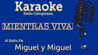 Mientras Viva - Karaoke - Miguel y Miguel