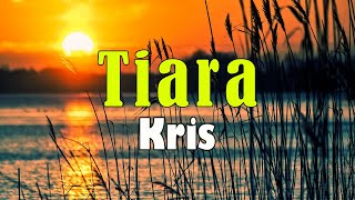 Download lagu Kris - Tiara [Lirik] mp3