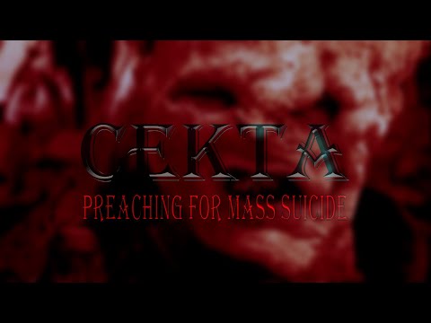 CEKTA - Preaching For Mass Suicide
