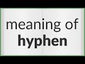 Hyphen | meaning of Hyphen