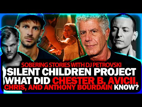 What Did Chester B, Avicii, & Anthony Bourdain know? - Silent Children Project - DJ Petrovski