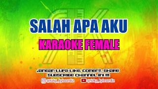 Download lagu SALAH APA AKU ( KARAOKE FEMALE VERSION ) REGGAE mp3