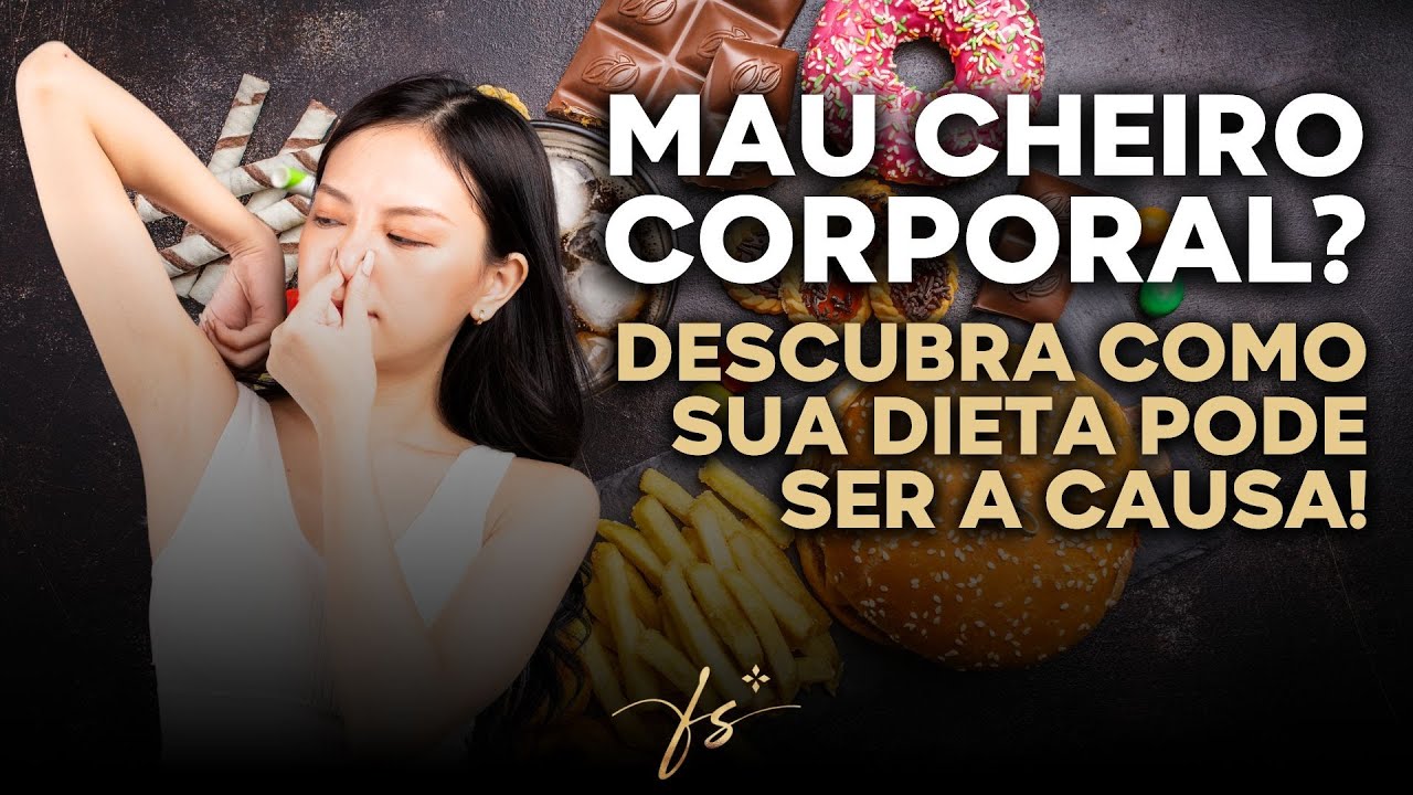 Como a Dieta Afeta o Nosso Cheiro Corporal: Descubra Agora! - Dra. Fabiane Silvério