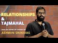 Relationships and Tajmahal | English Stand-up Comedy by Ashwin Srinivas |Evamstanduptamasha