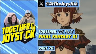 Together We Play Final Fantasy XI (Part 78)