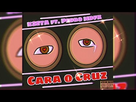 Cara o Cruz - KZETA ft. PEDRO MDFK