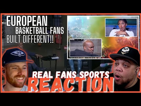 AMERICAN BASKETBALL PLAYERS REACT & TALK ABOUT EUROPEAN ATMOSPHERE | REACTION | REAL FANS SPORTS