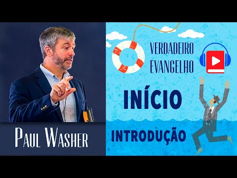 O Verdadeiro Evangelho | Paul Washer | Início