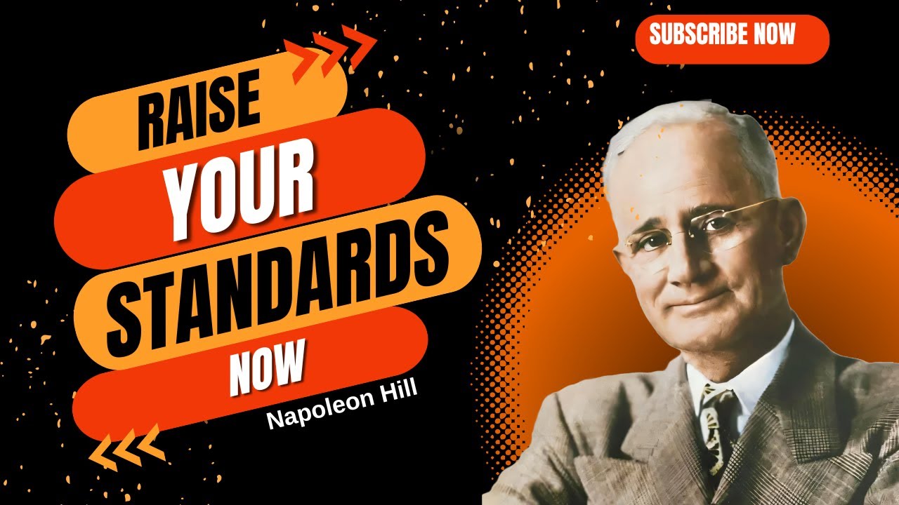 "Napoleon Hill's Motivation: Your Success Reflects Your Standards"