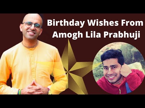 Birthday Wishes from Amogh Lila Prabhuji