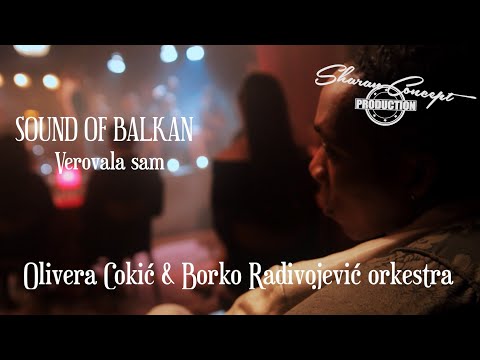 OLIVERA COKIĆ & BORKO RADIVOJEVIĆ ORKESTRA-sound of Balkan.VEROVALA SAM.