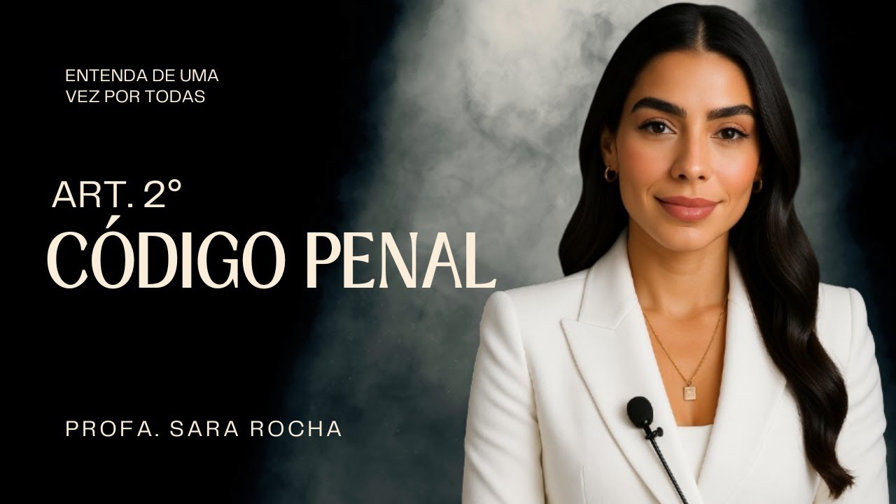 ART. 2°, CP - LEI PENAL NO TEMPO | Entenda de uma vez por todas