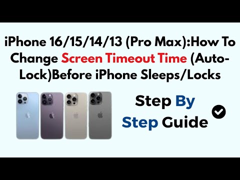 iPhone 16/15/14/13 (Pro Max):How To Change Screen Timeout Time (Auto-Lock)Before iPhone Sleeps/Locks