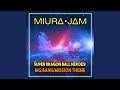 Super Dragon Ball Heroes Big Bang Mission Theme