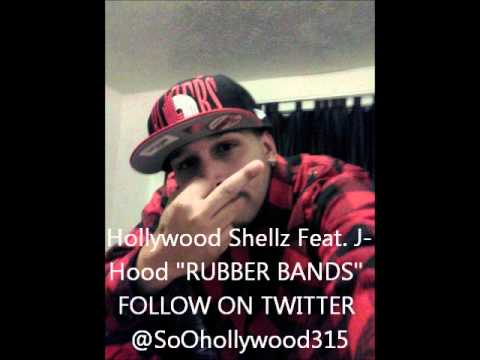 HollyWood Shellz Feat. J-Hood "RUBBER BANDS"