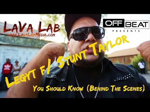 Legyt f/ Stunt Taylor - You Should Know (Behind The Scenes)