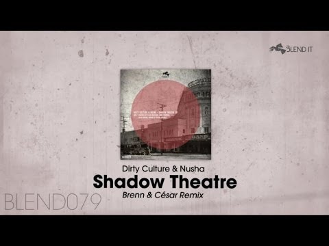 Dirty Culture, Nusha - Shadow Theatre (Brenn & César Remix)