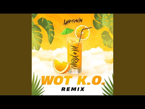 Wot K.O. (Lavrushkin Remix)