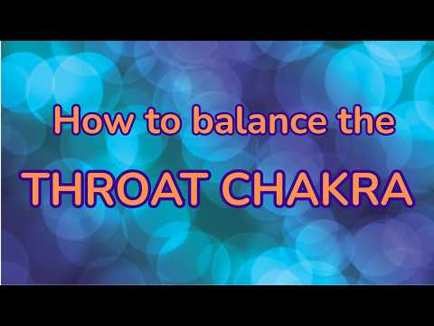 How to balance the throat chakra
