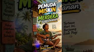 PEMUDA MISKIN TAPI MERDEKA - LAGU KOMEDI