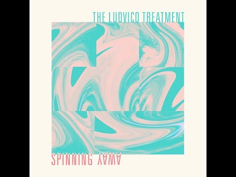 The Ludvico Treatment - Spinning Away (Brian Eno & John Cale cover)