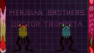 Meridian Brothers - Doctor Trompeta