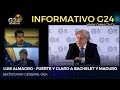G24- ATENCIÓN VENEZUELA -ALMAGRO MENSAJE DIRECTO A BACHELET Y MADURO
