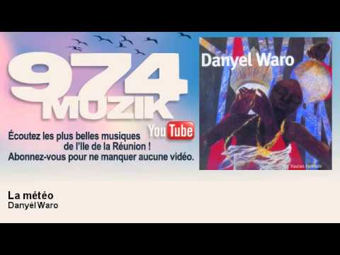 Danyèl Waro - La météo - 974Muzik