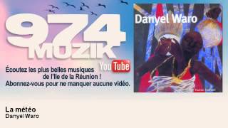 Danyèl Waro - La météo - 974Muzik