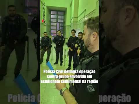 Polícia Civil deflagra operação contra grupo envolvido em estelionato sentimental na região