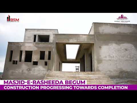 Masjid-e-Rasheeda Begum – A Landmark of Faith Rising in New Metro City Kharian – Sarai Alamgir