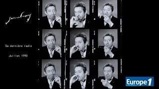 Serge Gainsbourg Inédit -  Sa dernière radio (Juillet 1990 - Europe 1)