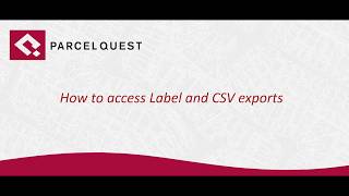 How to access Label and CSV exports in ParcelQuest