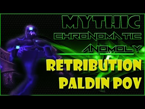 Mythic Chronomatic Anomoly | Retribution Paladin PoV | Tips & Tricks