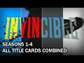 Invincible All Title Cards COMBINED Seasons 1 4