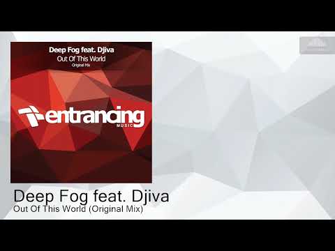 ENTRM235 Deep Fog feat. Djiva - Out Of This World (Original Mix) [Trance]