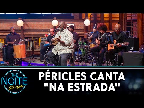 Péricles canta "Na Estrada" | The Noite (03/11/21)